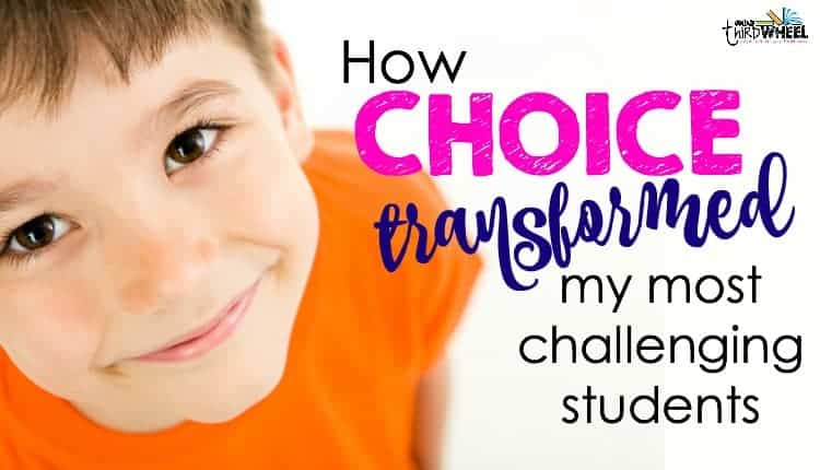 How choice transformed my classroom management 1 how-choice-transformed-challenging-students
