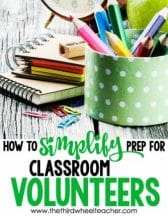 Simplify volunteer prep in the classroom