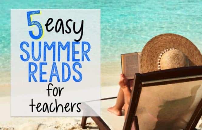 5 Easy summer reads for teachers