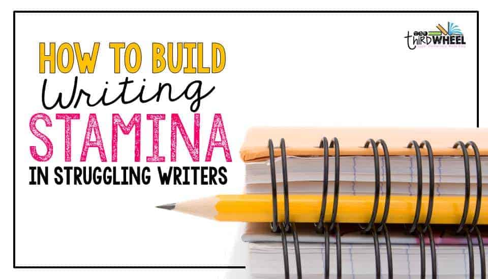 How to build writing stamina - The Third Wheel