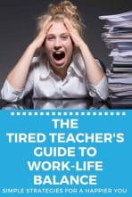 Tired Teacher's Guide to Work-Life Balance