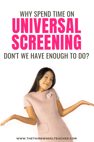 Why spend time on universal screening for RTI