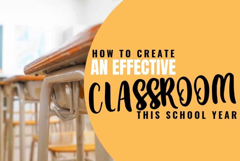 Creating an effective classroom - components that every effective classroom teacher considers