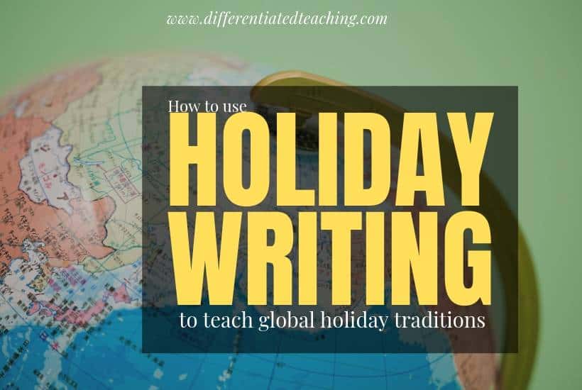 How to use holiday writing activities to teach global traditions