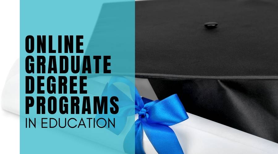 Online Graduate Degrees in Education  - Master's Degree Programs for Teachers