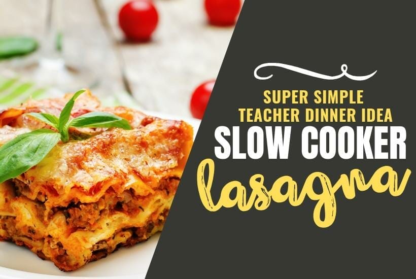Simple Teacher Dinner Ideas Slow Cooker Lasagna simple teacher dinner idea