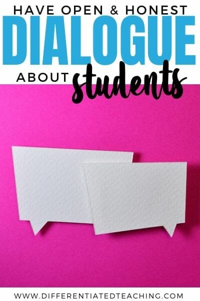 Have open and honest dialogue to plan interventions
