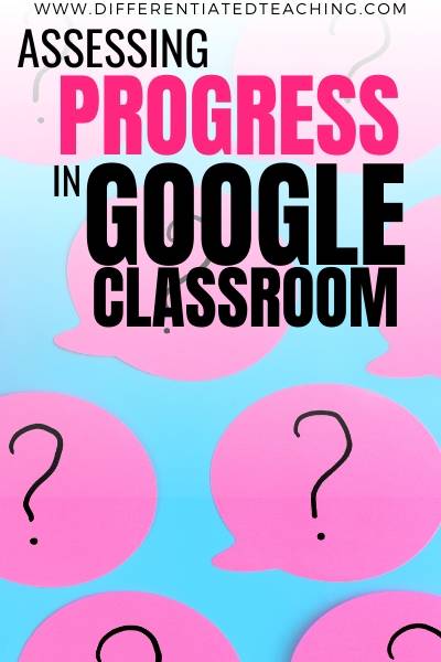 Assessing learning in Google Classroom