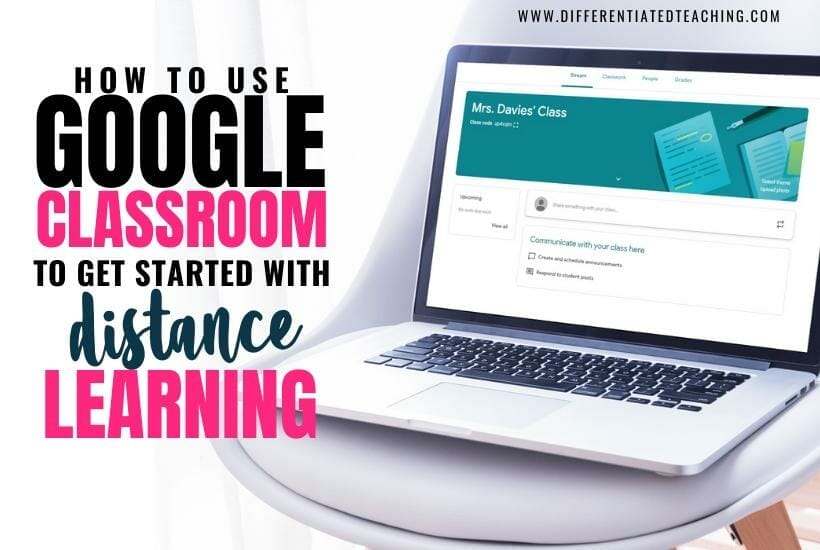 How to Use Google Classroom for Distance Learning 1 How to set up Google Classroom