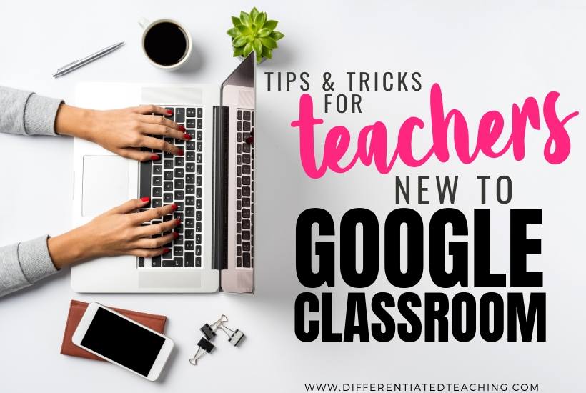 Tips and Tricks for using Google Classroom for Online Learning