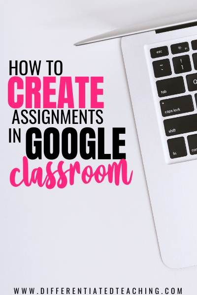 How to Use Google Classroom for Distance Learning 5 how to create assignments in google classroom