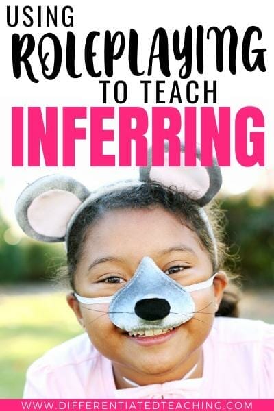5 engaging ways to make inferring approachable to struggling or reluctant readers 3 Roleplaying and inferring inferring