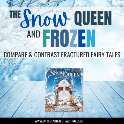 The Snow Queen: Analyzing & Comparing Elements of Fractured Fairy Tales 8 The Snow Queen Frozen The Snow Queen