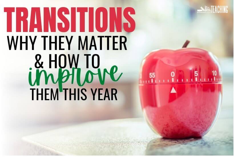 Why transitions are the key to an effective classroom & how to improve them 1 Effective Classroom Transitions