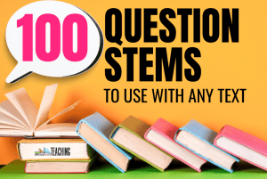 125+ Reading Comprehension Question Stems for Any Text