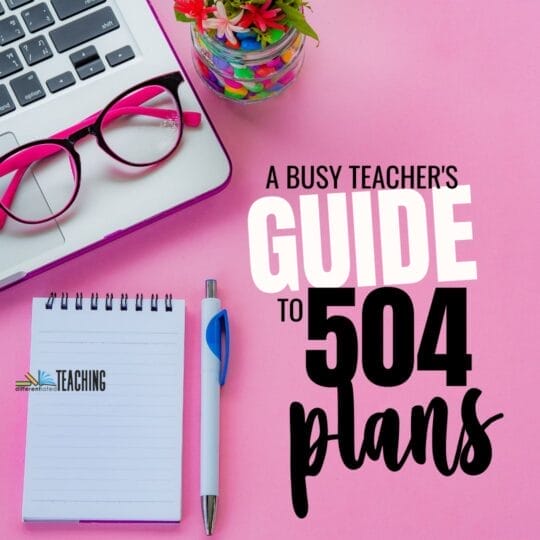 The Busy Teacher’s Guide to 504 Plans