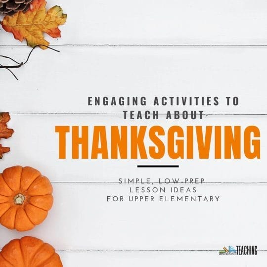 Engaging Ideas for Teaching about Thanksgiving