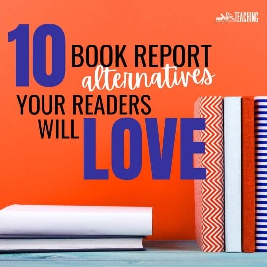 10 Book Report Alternatives Your Students Will Love to Complete