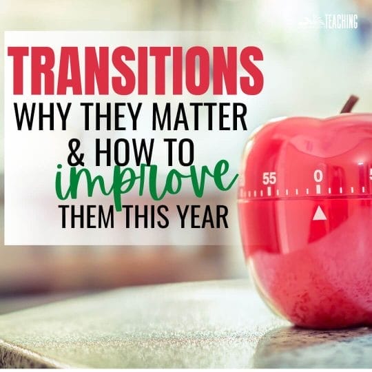 Why transitions are the key to an effective classroom & how to improve them