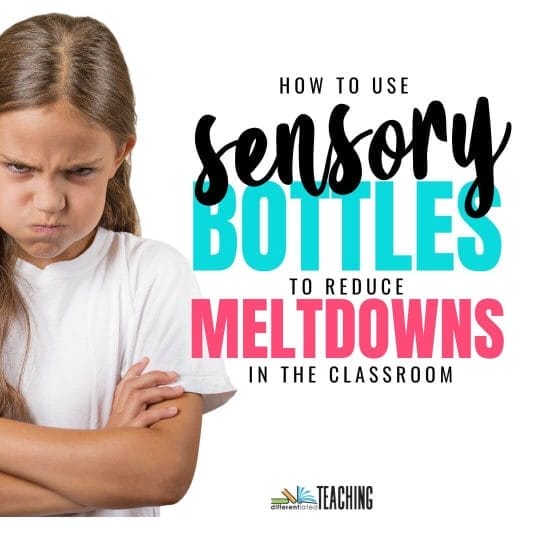 The Ultimate Guide to Using Sensory Bottles to Reduce Meltdowns in the Classroom
