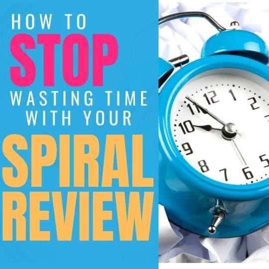 Why you’re wasting time doing spiral review & how to fix it