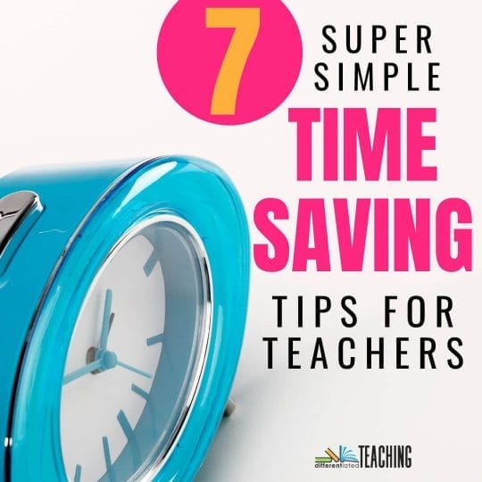 7 Simple Time-Saving Tips to Make Teaching Easier