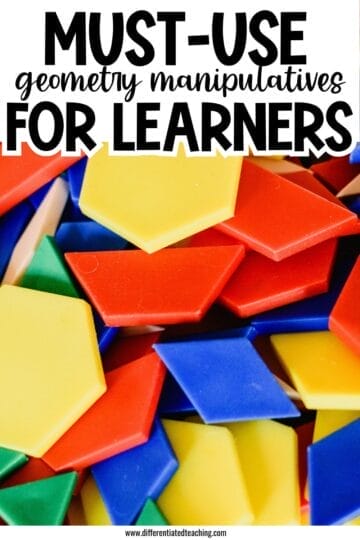 Colorful plastic geometric shapes—including hexagons, triangles, squares, and trapezoids—are scattered. Text above reads: Must-Use Geometry Manipulatives for Learners. Perfect for hands-on approaches to teach geometry basics to struggling learners.