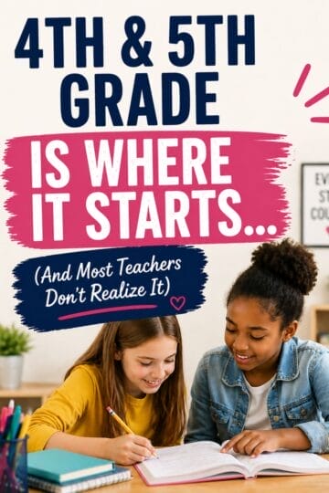 Two girls sit at a desk, smiling and writing in a notebook. Text above them reads, 4th & 5th Grade Is Where It Starts... (And Most Teachers Don’t Realize It). Prevent summer slide upper elementary with engaging activities! Classroom shelves and a sign are in the background.