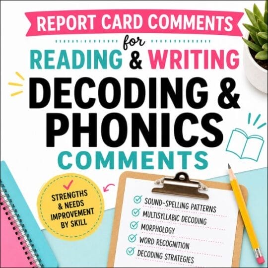 A colorful graphic titled “Report Card Comments for Reading & Writing: Decoding & Phonics Comments” with listed skills, including report card comments for struggling readers, sound-spelling patterns, multisyllabic decoding, and decoding strategies.
