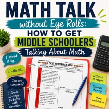 Math Talk Without Eye Rolls: How to Get Middle Schoolers Talking About Math